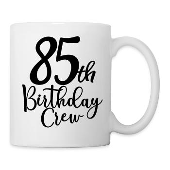85th Birthday Crew B-day Party Squad 85 Years Old - Mug - white - Right