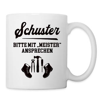 Schuster Meister Schuhmacher Schustermeister - Tasse - Weiß - Rechts