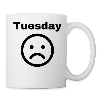 Tuesday D: Witziger Spruch - Tasse - Weiß - Rechts