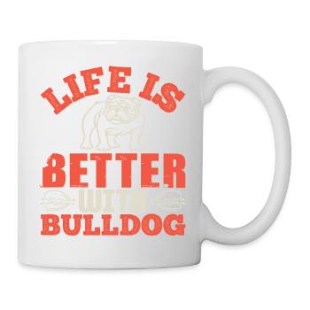 LIFE IS BETTER WITH BULLDOG FUNNY - Mug - white - Right