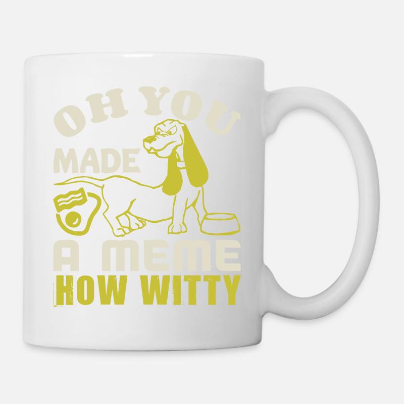 OH, DU HAST EIN MEME GEMACHT, WIE WITZIG - Tasse - Weiß