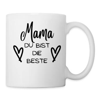 Mama du bist die Beste. Mamaspruch mit Herzchen. - Tasse - Weiß - Rechts