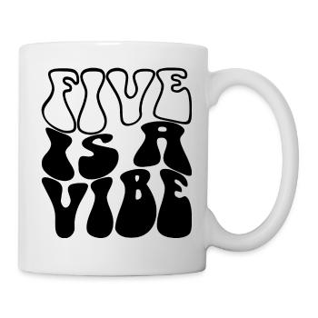 Five Is A Vibe, 5 Jahre alt, Kinder zum 5. Geburtstag - Tasse - Weiß - Rechts