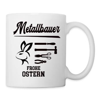 Metallbauer Frohe Ostern Ostergeschenk Schlosser - Tasse - Weiß - Rechts