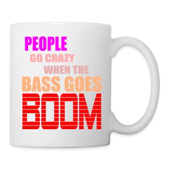 Die Leute drehen durch, wenn der Beat boomt Zitat - Tasse - Weiß - Rechts