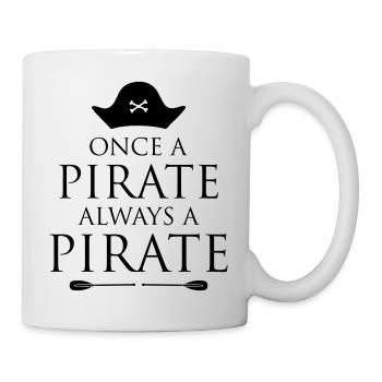 Once a Pirate Always a Pirate - Tasse - Weiß - Rechts