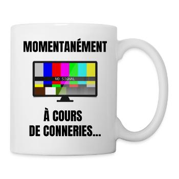 momentanément à cours de conneries - Mug blanc - blanc - Droite