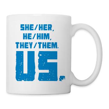 She/Her, He/Him, They/Them. Us. - Mug - white - Right