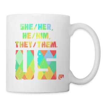 She/Her, He/Him, They/Them. Us. - Mug - white - Right