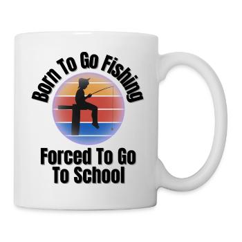 Born To Go Fishing Forced To Go To School - Mug - white - Right