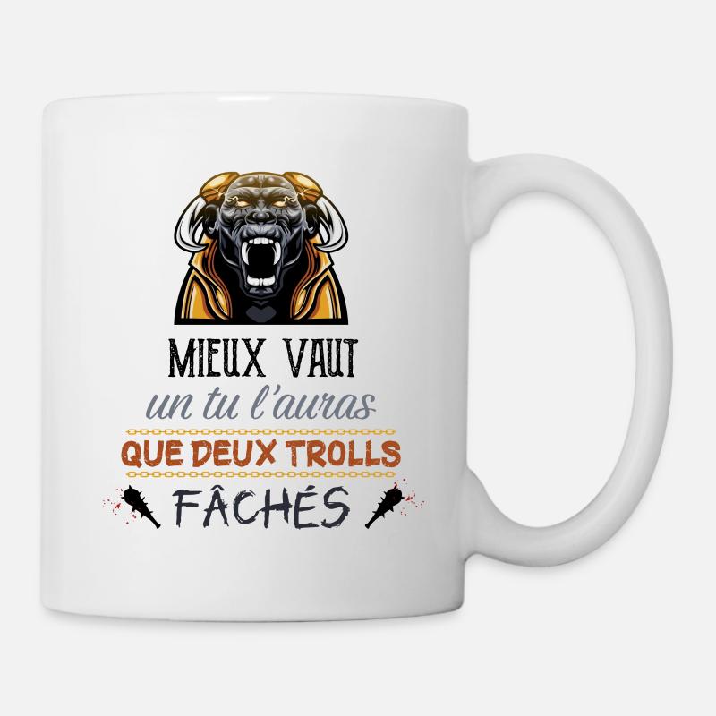 Mieux vaut un tu l'auras que deux trolls fâchés - Mug blanc - blanc