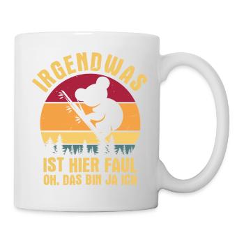 Irgendwas ist hier Faul OH DAS BIN JA ICH - Tasse - Weiß - Rechts