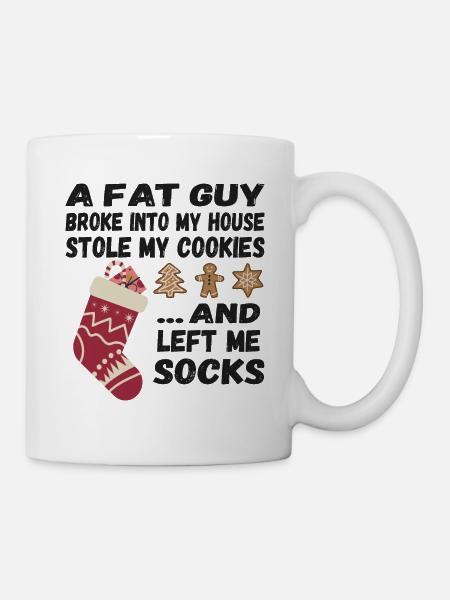 Funny Santa Quote - A fat guy broke into my house - Mug - white