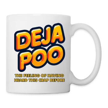 Deja Poo - Tasse - Weiß - Rechts