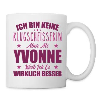 Name Yvonne Vorname Klugscheisserin Namenstag - Tasse - Weiß - Rechts