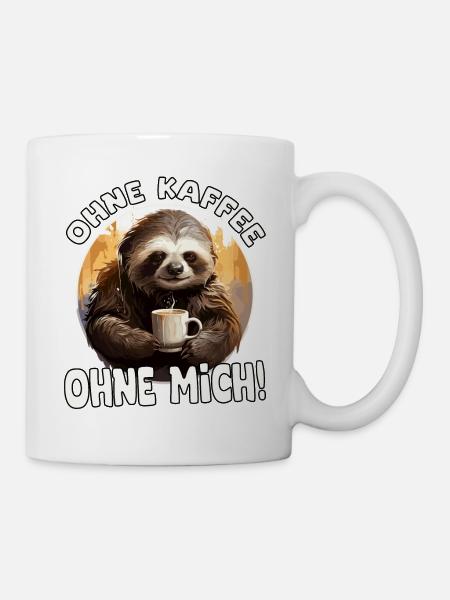 Lustiges Faultier Spruch Ohne Kaffee ohne Mich - Tasse - Weiß