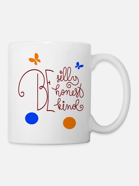 be silly be honest be kind - Tasse - Weiß
