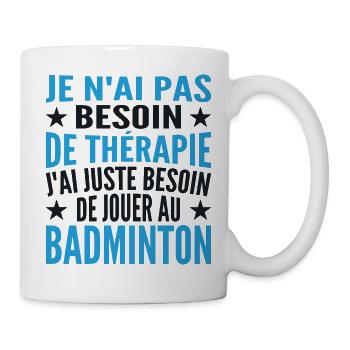 Ich muss nur Badminton spielen. Geschenk - Tasse - Weiß - Rechts