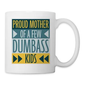 Stolze Mutter Von Ein Dummen Kindern Lustige Mütter - Tasse - Weiß - Rechts