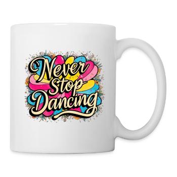Never Stop Dancing Design - Mug - white - Right