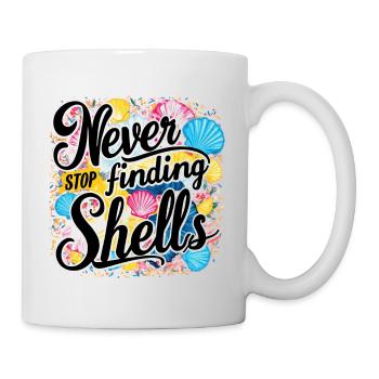 Never Stop Finding Shells Design - Mug - white - Right