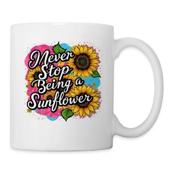Hör nie auf, ein Sonnenblumen-Design zu sein - Tasse - Weiß - Rechts