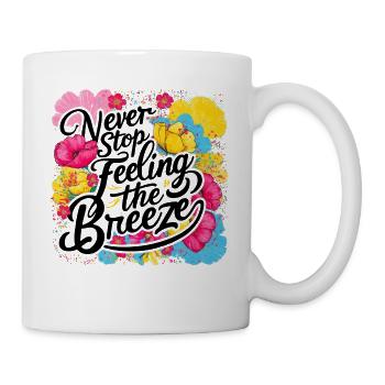 Never Stop Feeling The Breeze Design - Mug - white - Right