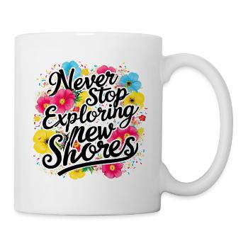 Hören Sie nie auf, das Shores-Design zu erkunden - Tasse - Weiß - Rechts