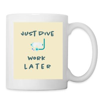 geh tauchen, arbeite später - Tasse - Weiß - Rechts