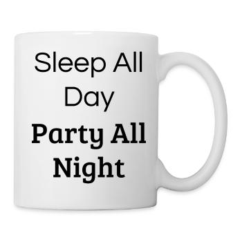 Sleep All Day - Party All Night - Mug - white - Right
