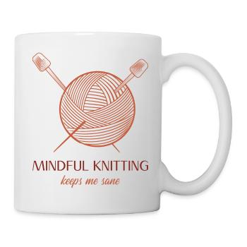 Mindful knitting keeps me sane - Tasse - Weiß - Rechts