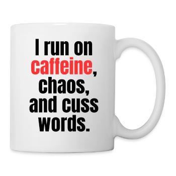 Caffeine Chaos and Cuss Words Funny Design - Tasse - Weiß - Rechts