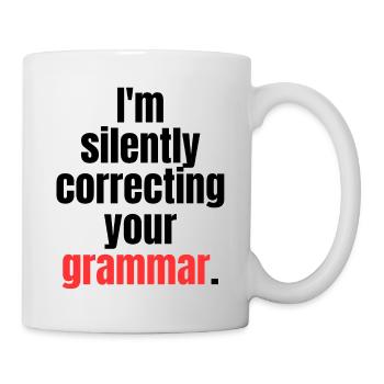 Silently Correcting Grammar Funny Quote Design - Mug - white - Right