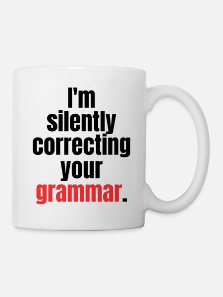 Silently Correcting Grammar Funny Quote Design - Mug - white