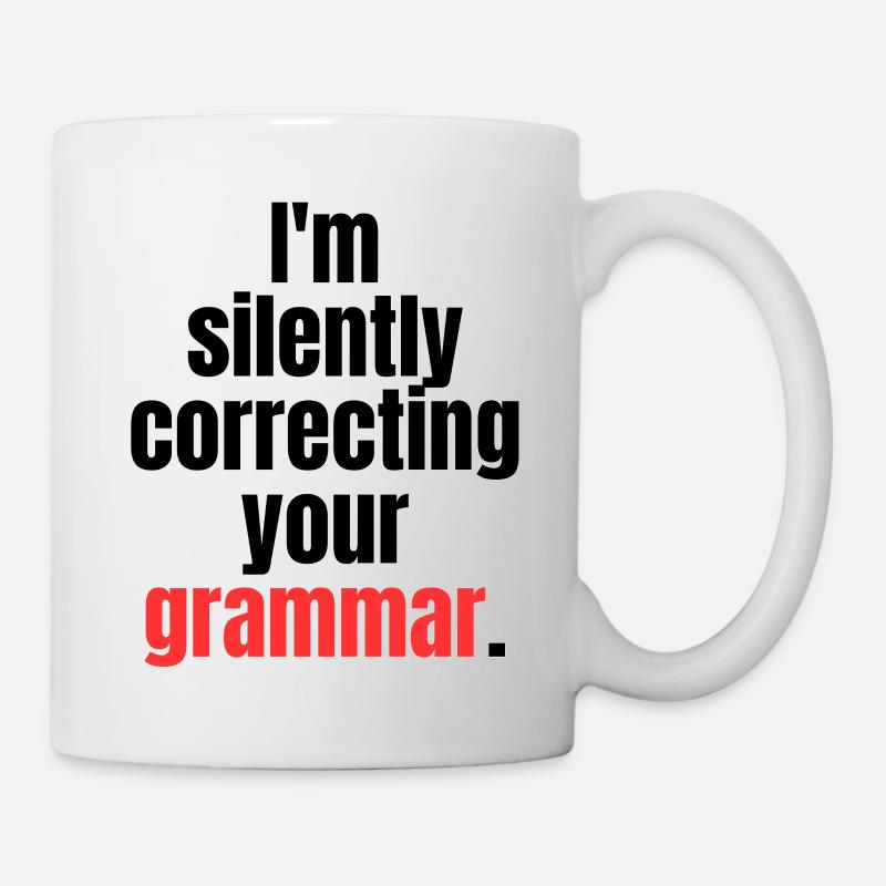 Silently Correcting Grammar Funny Quote Design - Mug - white