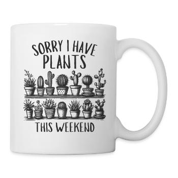 Ich habe dieses Wochenende Pflanzen - Tasse - Weiß - Rechts