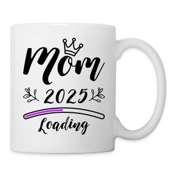 Mama 2025 Mom Loading - Tasse - Weiß - Rechts