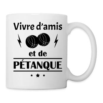 Vivre d'amis et de pétanque, fête des pères, noël - Mug blanc - blanc - Droite