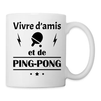 Vivre d'amis et de ping-pong, fête des pères, noël - Mug blanc - blanc - Droite
