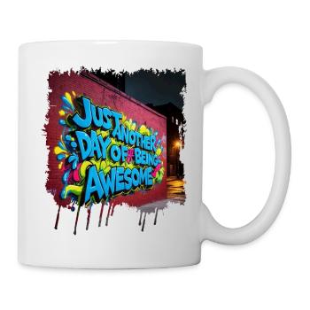 Nur ein weiterer Tag, an dem ich großartig bin - Tasse - Weiß - Rechts