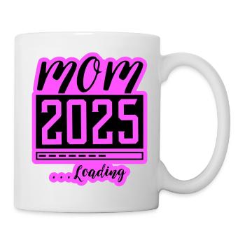 Mama 2025 Loading Mom Schwangerschaft - Tasse - Weiß - Rechts