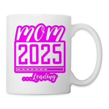 Mama 2025 Loading Mom Schwangerschaft - Tasse - Weiß - Rechts
