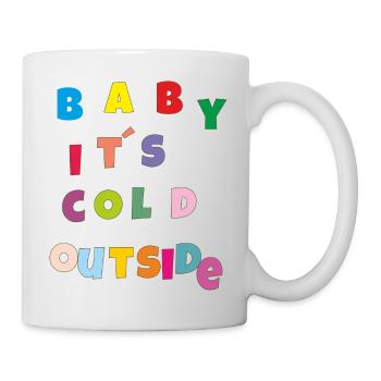 baby its cold 3 - Tasse - Weiß - Rechts