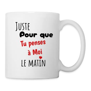Penses à moi le matin Cadeau Saint Valentin Homme - Mug blanc - blanc - Droite