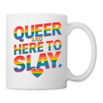 Queer And Here To Slay LGBTQ Gay Pride Month LGBT - Mug - white - Right
