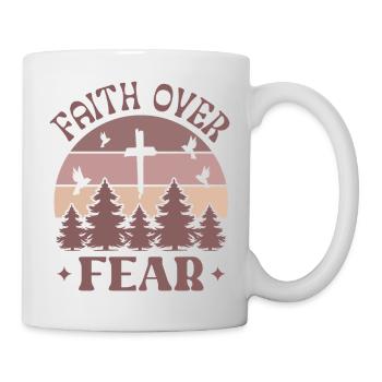 Faith over fear - Tasse - Weiß - Rechts