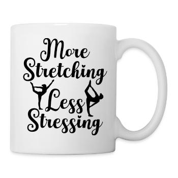 More streching less stressing - Tasse - Weiß - Rechts