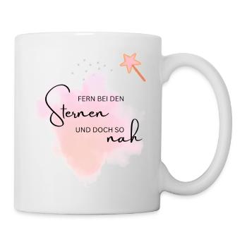 Fern bei den Sternen und doch so nah - Tasse - Weiß - Rechts
