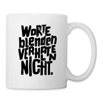 „Worte blenden, Verhalten nicht.“ - Tasse - Weiß - Rechts