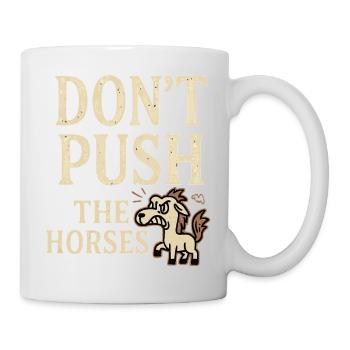 Ne poussez pas les chevaux - Mug blanc - blanc - Droite